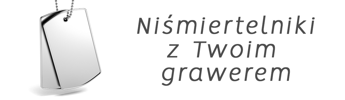 Nieśmiertelniki z Grawerem